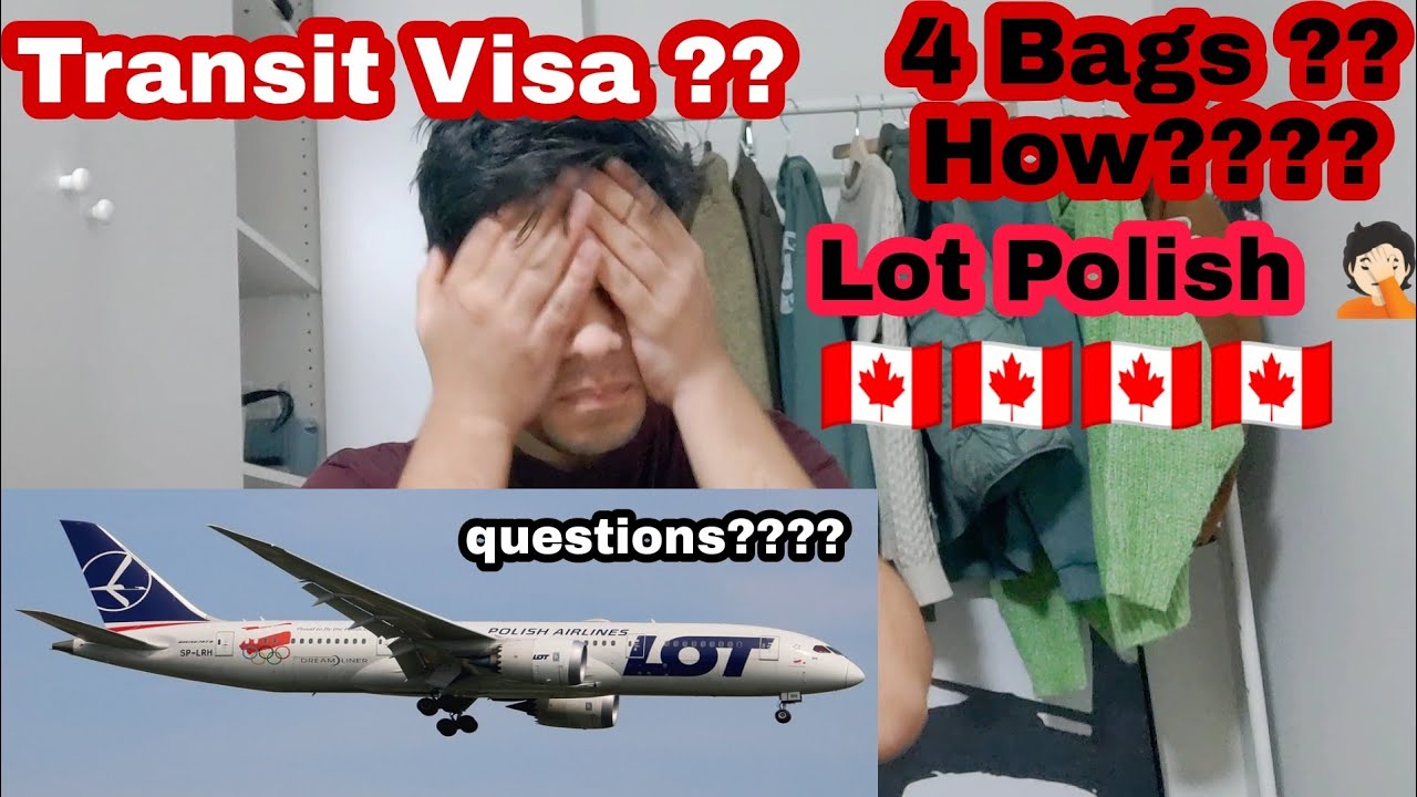 Lot Polish luggage policy, Transit Visa Required? Problems in Canada 🇨🇦