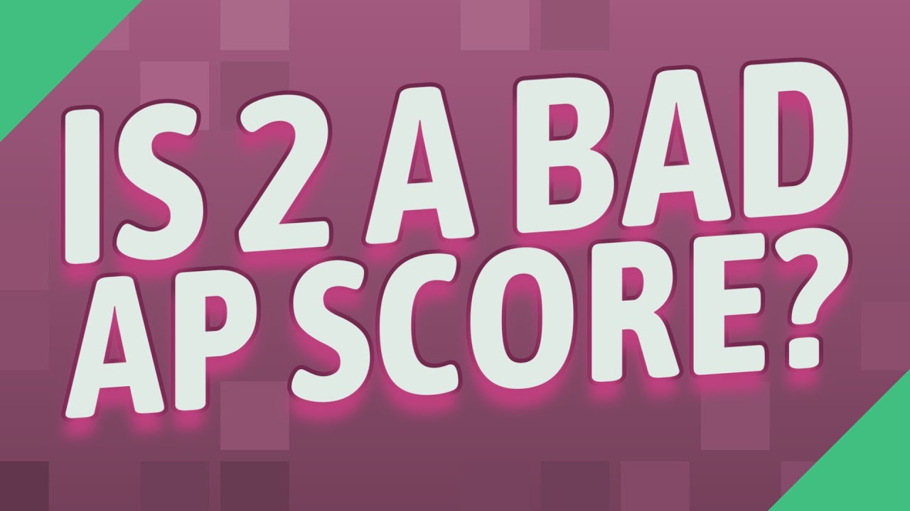 Is 2 a bad AP score? - YouTube
