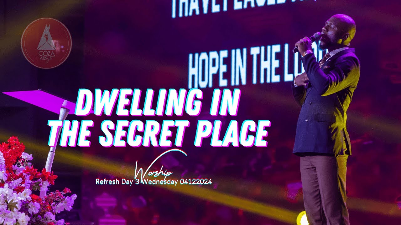 Dwelling in the Secret Place | Spontaneous Worship | @#COZARefreshService 04-12-2024
