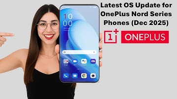 Latest OS Update for OnePlus Nord Series Phones Dec 2025