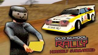 Old School Rally: HORRIBLY Summarized
