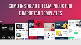 Como instalar o Tema Phlox Pro e Importar Templates