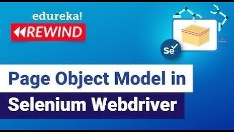 Page Object Model in Selenium Webdriver  | Page Object Model with Page Factory | Edureka Rewind