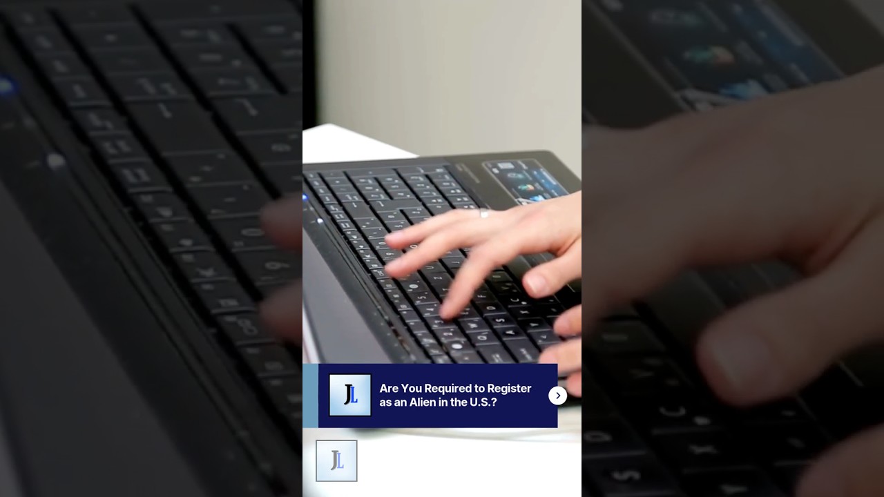 Are You Required to Register as an Alien in the U.S.? Here’s What You Need to Know