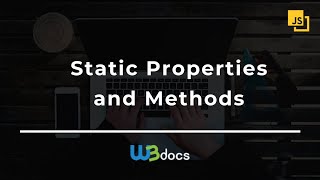 JavaScript - static keyword, static properties and static methods