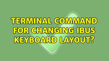 Ubuntu: Terminal command for changing ibus keyboard layout? (2 Solutions!!)