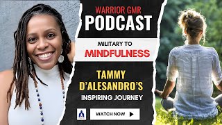 🔥 Resilience, Healing & Leadership: A Veteran’s Journey | Warrior GMR Podcast | #TammyDalesandro
