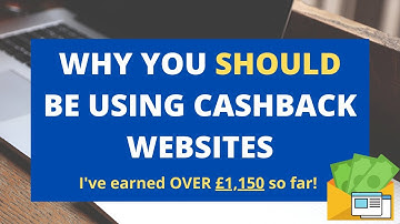 Why You SHOULD Be Using Cashback Websites | I