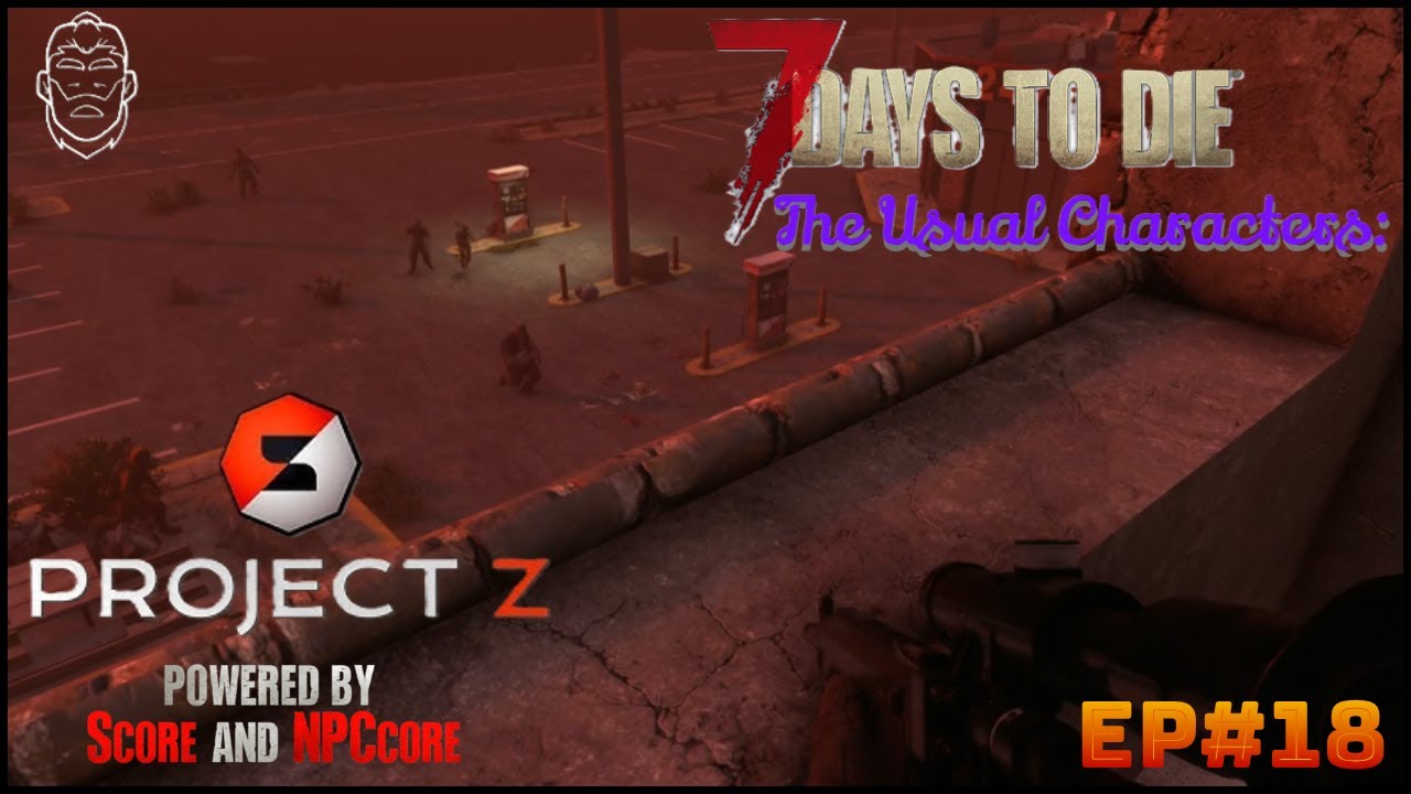 The Usual Characters: 7 Days to Die- Project Z Ep#18
