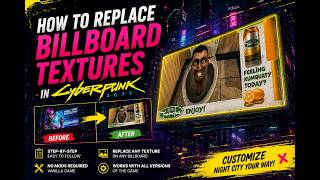 How to Replace Billboard Textures in Cyberpunk 2077 No Mods Required  Easy Tutorial