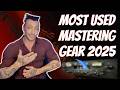 MY MOST USED MASTERING ANLOG GEAR IN 2025