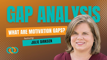 Gap Analysis: What are Motivation or Attitude Gaps?