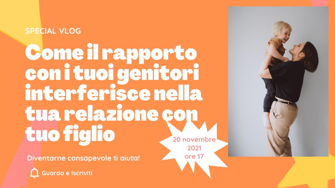 Come il rapporto con i tuoi genitori interferisce nella tua relazione con tuo figlio