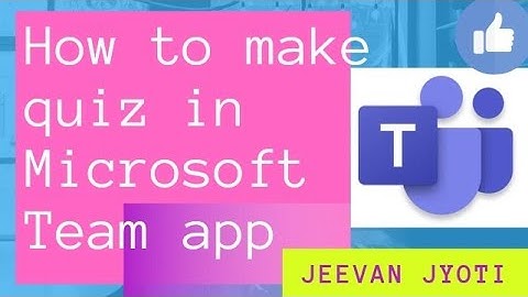 How to make quiz in Microsoft team app