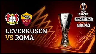 Bayern Leverkusen Vs AS Roma - UEFA Europa League Semi Final Highlights