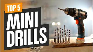 Top 5 Best Mini Drills of 2026