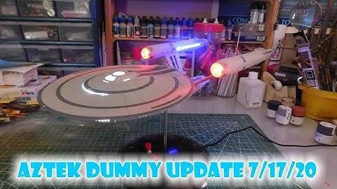 Aztek Dummy Update 7/17/20 - 1000 scale Pike Enterprise Part 1