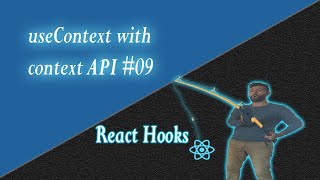 React hooks | useContext with context api #09