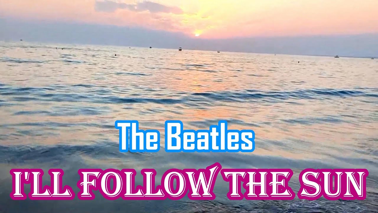 The Beatles cover  - I'LL FOLLOW THE SUN