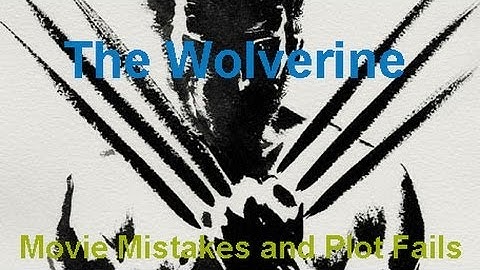 The Wolverine [2013] Funny Movie Mistakes and Plot Fails Goofs and bloopers