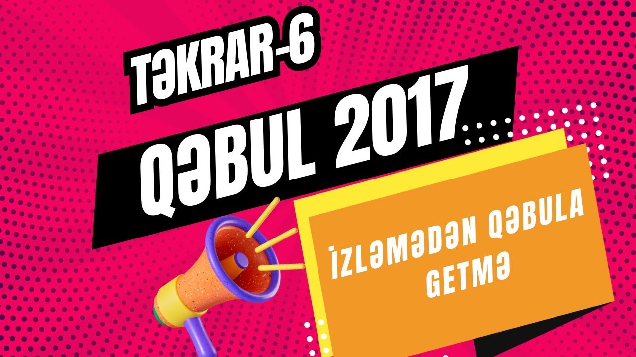 Qəbul öncəsi izlənməsi vacib 75 sual! Təkrar-6🐉