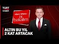 Canli  altn fiyatlar bu yl yzde 100 artacak  alper altun ile bi bakalm