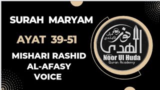 Surah Maryam Ayat 39-51 By Shiekh Mishari Rashid Al-Afasy Voice Per Page 15 Lines