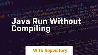 java run without compiling