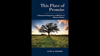 This Place of Promise: A Historian's Perspective on 200 Years of Missouri History