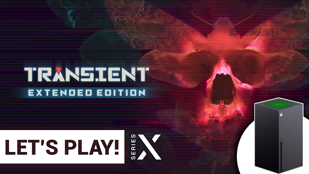 Let's Play Transient: Extended Edition on Xbox Series X (4K)