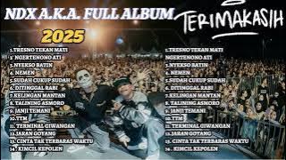 NDX A.K.A FULL ALBUM 2025 | Lagu NDX A.K.A paling enak dan Terpopuler 2025