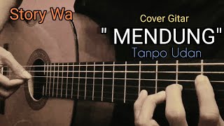 Story WA Gitar Lagu Jawa - Mendung Tanpo Udan (Cover Guitar)