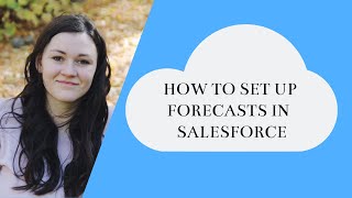 How to Setup Forecasts in Salesforce | 2021