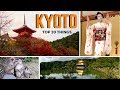 Top 20 Things to Do in Kyoto | 3-Day Kyoto Itinerary & What to Buy in Kyoto | JAPAN TRAVEL GUIDE