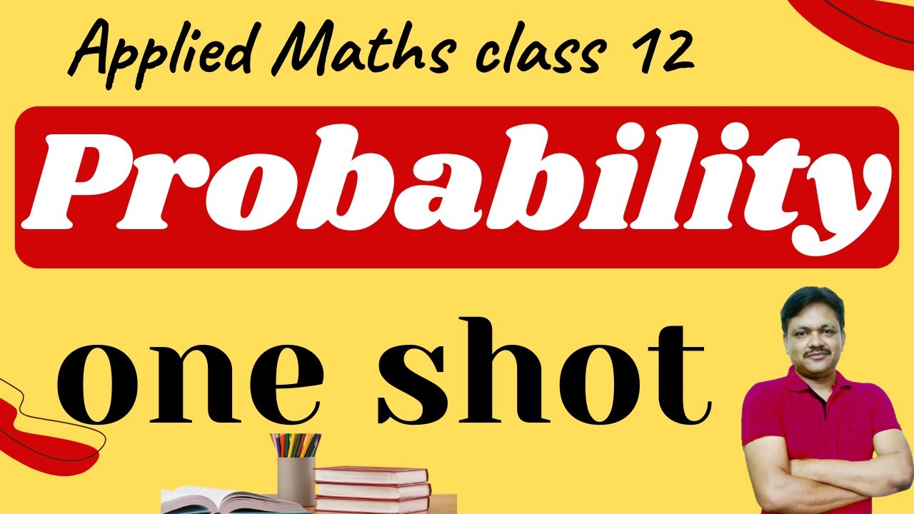 One Shot | Chapter 9 | Applied Maths | Class 12 | Probability | Gaur ...