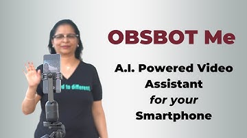 OBSBOT Me - A.I. Powered Video Assistant for your Smartphone.
