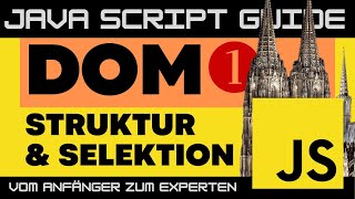 DOM - Struktur und Selektion - JavaScript Document Object Model - JS Guide Tutorial