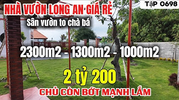 Tập 0698 Nhà Vườn Long An giá rẻ chủ thiện chí bán bớt mạnh lắm | Nhà vườn 365