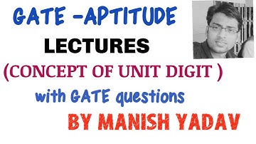 GATE-APTITUDE LECTURES ( CONCEPT OF UNIT DIGIT) FOR ALL BRANCHES