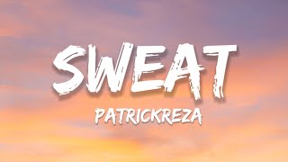 PatrickReza - Sweat (Lyrics)