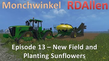 Farming Simulator 15 MP Monchwinkel E13 - Planting Sunflowers