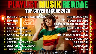 Download Lagu Top Hits Spotify Indonesia 2026 Full Album Reggae 🎧🔥 Kumpulan Musik Cover SKA REGGAE Terbaru 2026 MP3