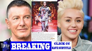Breaking Dolce & Gabbana Designer Fires Back At Idiot Miley Cyrus For Criticizing Brands Politics