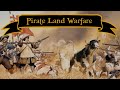 How pirates fought on land  pirate tactics
