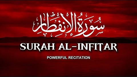 Surah Al-Infitar (The Cleaving) سورة الإنفطار | English Translation