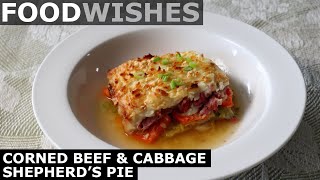 Corned Beef & Cabbage Shepherd’s Pie - Food Wishes