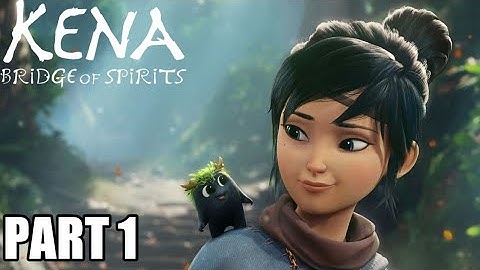KENA BRIDGE OF SPIRITS Gameplay Walkthrough Part 1 [PC] - No Commentary (FULL GAME)