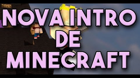 NOVA INTRO DE MINECRAFT :D