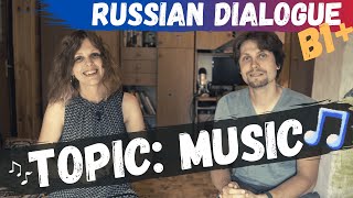 Dialogue in Russian - Music is where our souls dwell