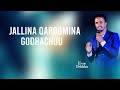 JALLINA QAROOMINA GODHACHUU JALLINA QAROOMINA GODHACHUU